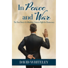 In Peace and War: The True Story of a Maritime Union's Fight for Democracy