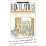 The Regulators: Anonymous Power Brokers in American Politics