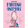 Farting Animals Coloring book: An Irreverent, Funny and Hilarious coloring book for kids and adults