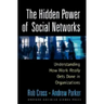 The Hidden Power of Social Networks: Understanding How Work Really Gets Done in Organizations