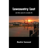 Lowcountry Lost: and other poems for everyday life