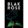 BLAK ROSE - unapologetic poetry that sometimes rhymes