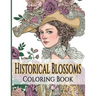 Historical Blossoms Coloring Book: Journey Through Time with Flowers and Fashion