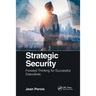 Strategic Security: Forward Thinking for Successful Executives