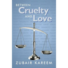 Between Cruelty and Love