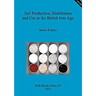 Salt Production, Distribution and Use in the British Iron Age