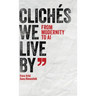 Clichés We Live by: From Modernity to AI