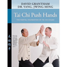 Tai CHI Push Hands: The Martial Foundation of Tai CHI Chuan