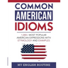 Common American Idioms: 1,000+ most popular American expressions with etymology and examples