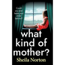 What Kind of Mother?