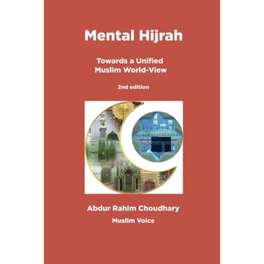 Mental Hijrah: Towards a Unified Muslim World-View