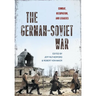 The German-Soviet War: Combat, Occupation, and Legacies