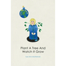 Plant A Tree And Watch It Grow