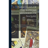 Paracelsvs Of The Supreme Mysteries Of Nature.: Of The Spirits Of The Planets. Of Occult Philosophy. The Magical, Sympathetical, And Antipathetical Cu