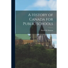 A History of Canada for Public Schools [microform]