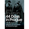 44 Days in Prague: The Runciman Mission and the Race to Save Europe