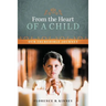 From the Heart of a Child: Our Incredible Journey