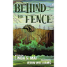 Behind the Fence