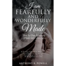 I Am Fearfully and Wonderfully Made