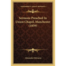 Sermons Preached In Union Chapel, Manchester (1859)