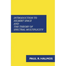Introduction to Hilbert Space and the Theory of Spectral Multiplicity
