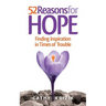 52 Reasons for Hope: Finding Inspiration in Times of Trouble