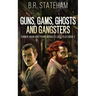 Guns, Gams, Ghosts and Gangsters