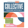 Harnessing the Power of Collective Teacher Efficacy: A Five-Step Process for Developing Strong Teams in a PLC at Work(r) (Build Collective Teacher Eff