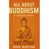 All About Buddhism: A Concise Guide