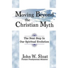 Moving Beyond the Christian Myth: The Next Step in Our Spiritual Evolution