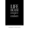 Life Death Judgment & Eternity