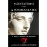 Meditations of a Former Statue