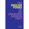 The English Poems of an Unknown German Poet: Poems