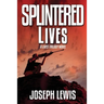 Splintered Lives