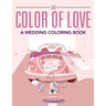 The Color of Love - A Wedding Coloring Book