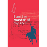 I am the master of my soul