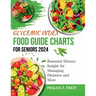 Glycemic Index Food Guide Chart for Seniors 2024: Essential Dietary Insight for Managing Diabetes and More