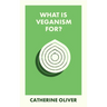 What Is Veganism For?