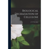 Biological Degradation of Cellulose