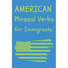 American Phrasal Verbs for Immigrants