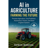AI in Agriculture: Farming the Future