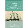 The Old Merchant Marine: A Chronicle of American Ships and Sailors