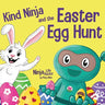 Kind Ninja and the Easter Egg Hunt: A Children's Book About Spreading Kindness on Easter