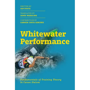 Whitewater Performance: Fundamentals of Training Theory in Canoe Slalom