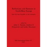 Barbarians and Romans in North-West Europe: From the later Republic to late Antiquity