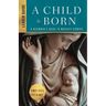 A Child Is Born Leader Guide: A Beginner's Guide to Nativity Stories