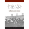 Learning to Write Indian: The Boarding School Experience and American Indian Literature
