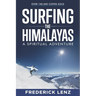 Surfing the Himalayas: A Spiritual Adventure