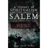A History of Spiritualism and the Occult in Salem: The Rise of Witch City