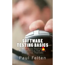 Software Testing Basics: Software Verification Fundamentals for All Dedicated Testers
